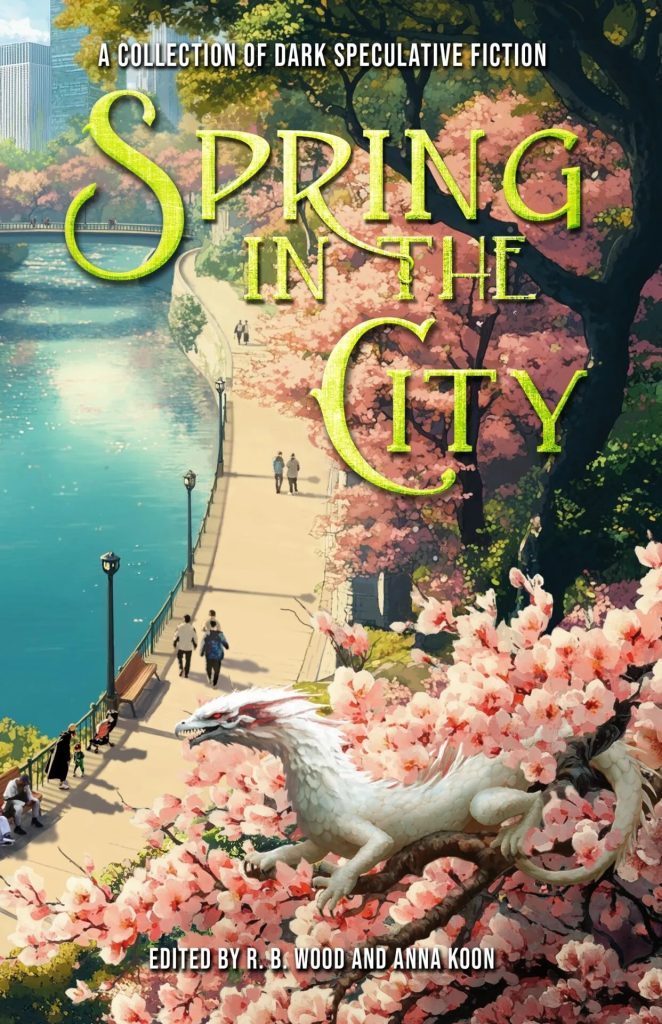 Book cover: Spring in the City, ed. R. B. Wood & Anna Koon