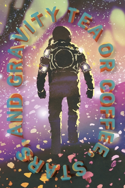 Book cover: Tea or Coffee, Stars, and Gravity (Air & Nothingness Press, June 2026)